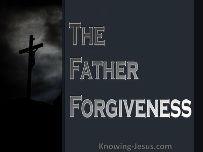 The Father’s Forgiveness